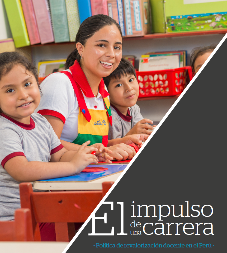 El impulso de una carrera : política de revalorización docente en el Perú