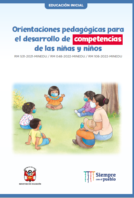Orientaciones pedagógicas para el desarrollo de competencias de las niñas y  niños : RM 531-2021-MINEDU / RM 048-2022-MINEDU / RM 108-2022-MINEDU